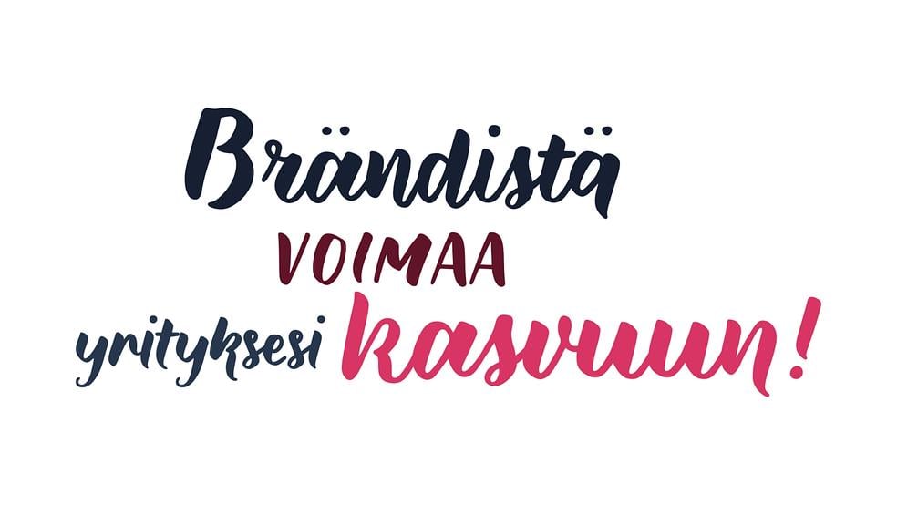 Brändistä voimaa yrityksesi kasvuun! - ennakkomyynnissä by Millanen Design