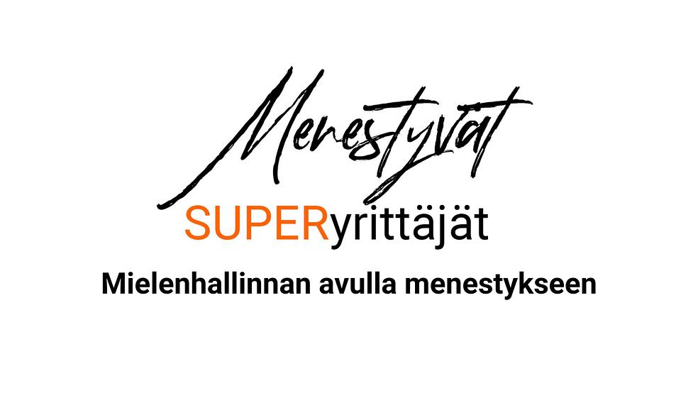Menestyvät SUPERyrittäjät: Mielenhallinnan avulla menestykseen by Millanen Design